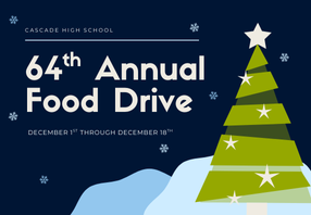 Cascade High School | 64th Annual Food Drive | December 1st - December 18th